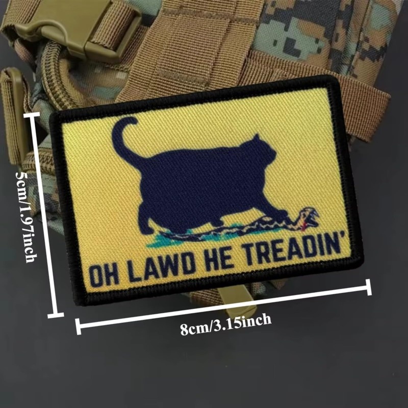 Funny OH Lawd HE TREADIN Cat Morale Meme Patch Tactical