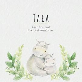 Tara Year One and the best Memories: Baby Book I Babyshower or Babyparty Gift I Keepsake I Memory Journal with prompts I Pregnancy Gift I Newborn Notebook I For the parents of Tara