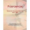 Fosfomycin: Webster's Timeline History, 1973 - 2007