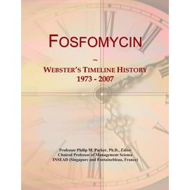 Fosfomycin: Webster's Timeline History, 1973 - 2007