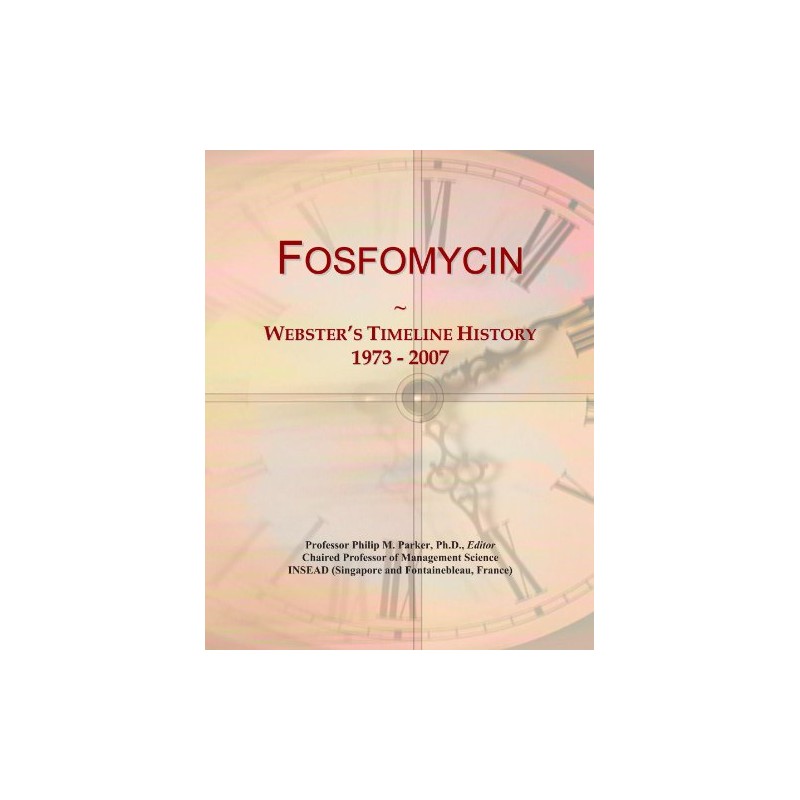 Fosfomycin: Webster's Timeline History, 1973 - 2007