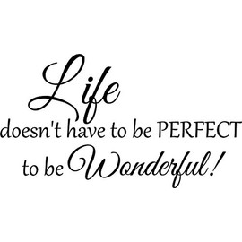 Life Doesn't Have to Be Perfect to Be Wonderful Vinyl Decal Sticker Living Room Wall Art (Black, Small 22" by 12")