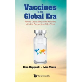 Vaccines In The Global Era: How To Deal Safely And Effectively With The Pandemics Of Our Time