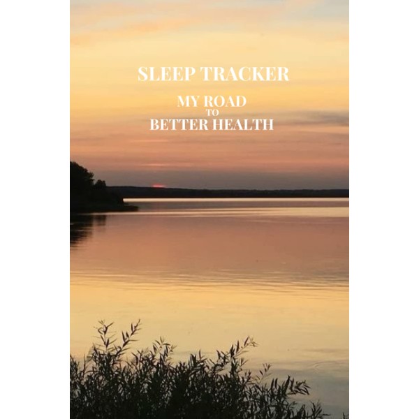 Sleep Tracker My Road to Better Health