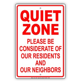 QUIET ZONE Please Be Considerate Of Our Residents And Neighbors Warning Aluminum Metal 8"x12" Sign Plate