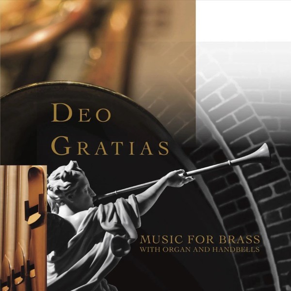 BRASS AND HANDBELL ENSEMBLE DEO GRATIAS: MUSIC FOR BRASS WITH
