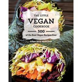 The Little Vegan Cookbook: 500 of the Best Vegan Recipes Ever