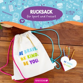 Papierdrachen Gym Bag for Leisure, Sports, Stag Night & School – Canvas Printed with Drawstring – Lovely Design for Children and Adults, Be Brave, Be Kind, Be You