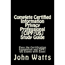 Complete Certified Information Privacy Professional (Cipp/Us) Study Guide: ...