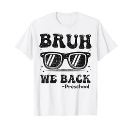 Bruh We Back To School Sunglasses Preschool Teacher Kids T-Shirt