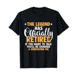 The Legend Has Officially Retired Funny Retirement T-Shirt