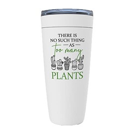 Gardening White Edition Viking Tumbler 20oz - Too Many Plants - Gardeners Vegetables Plant Lover Flower Patio Garden Floral Theme Hortuculturist Yard Worker Landscaper Succulent