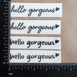 4X Hello Gorgeous Decals for: Rearview and Vanity Mirrors, Tumblers, Water Bottles, Laptops | Affirmation Decals | 4-inch (Black, Hello Gorgeous)