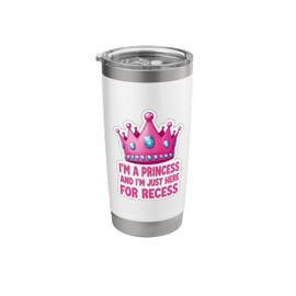 I'm A Princess And I'm Here For Recess Girl Back To School Stainless Steel Insulated Tumbler