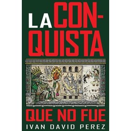 La Conquista Que No Fue: ¿Y si hubiéran vencido? ¿De verdad seríamos libres?