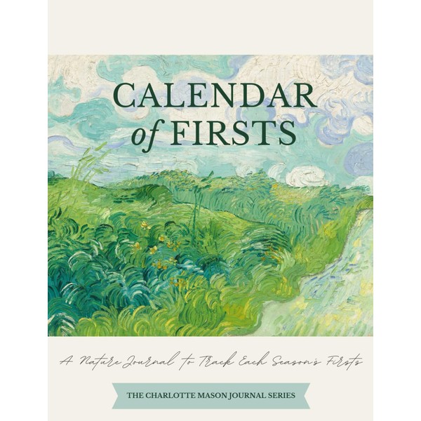 Charlotte Mason Journal: A Calendar of Firsts: A Nature Notebook