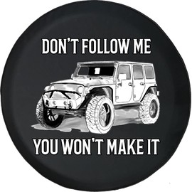 Funny Spare Tire Wheel Cover for Camper SUV Trailer Truck RV JP Thick PVC Leather | Don't Follow Me Wont Make It Black 29 Inch