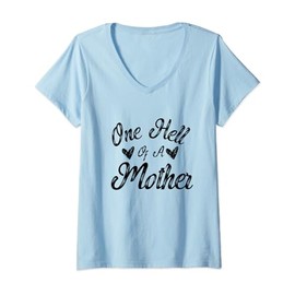 Womens Mother's Day Mom Life First Time Mama One Hell Of a Mother V-Neck T-Shirt