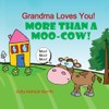Grandma Loves You!: More Than a Moo-Cow!