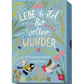 Lebe wild und voller Wunder - 50 Inspirationskarten aus der Natur: Mit Zitaten und Texten als Tagesmotto, Tischdeko, fürs Journaling oder als ... für Naturliebhaber und Gartenfreunde)
