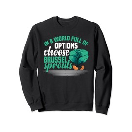 Brussel Sprouts Recipes Funny Ogranic Fresh Vegetable Food Sweatshirt