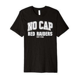 Red Raiders Ajo NO CAP Keepin' It Real Premium T-Shirt