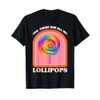 Funny Candy Lover Yes, These Are All My Lollipops T-Shirt