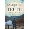 Sanctified in Truth: 90-Day Mens Devotional