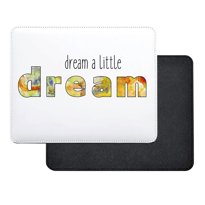 Mauspad aus Kunstleder Dream A Little Dream Inspiration Motivation