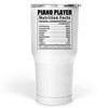 Lovesout Funny Piano Player Nutritional Facts Gifts Tumbler 30 Oz