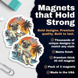 Funny Pug Magnets Magnet - Chill Your Mind - Summer Decor - 2 Pack - 5 Inches - Made in USA - PLDFMAG10324