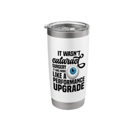 Cataract Surgery Performance Upgrade Cataract Removal Stainless Steel Insulated Tumbler