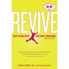Revive: Stop Feeling Spent and Start Living Again