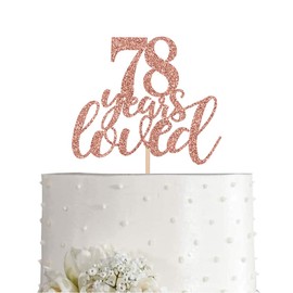 78 Rose Gold Glitter 78 Years Loved Cake Topper, Happy 78th Birthday Party Toppers Decorations, Supplies