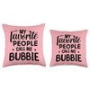 My Favorite People Call Me Bubbie Throw Pillow