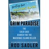 GRIM PARADISE: The Cold Case Search for the Mackinac Island