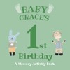 Baby Grace's First Birthday: A Memory Activity Book