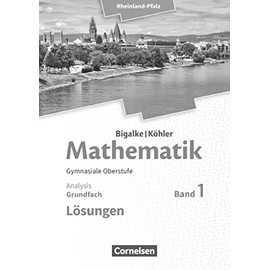 Bigalke/Köhler: Mathematik - Rheinland-Pfalz - Grundfach Band 1: Analysis - Lösungen zum Schulbuch