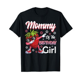 Fruit Lovers Mommy of the Birthday Girl Strawberry T-Shirt