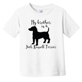 My Brother is A Jack Russell Terrier Cute Dog Silhouette Infant Toddler T-Shirt, 4T White