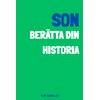 Son, berätta din historia: En minnes- och minnesbok för min