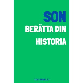 Son, berätta din historia: En minnes- och minnesbok för min Son