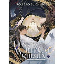 The Husky and His White Cat Shizun: Erha He Ta De Bai Mao Shizun (Novel) Vol. 7