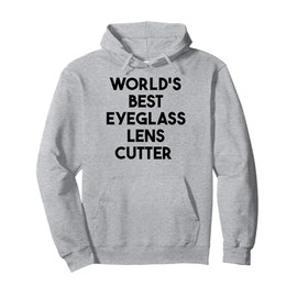 World's Best Eyeglass Lens Cutter Pullover Hoodie