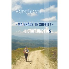 « Ma grâce te suffit ! »: Il était une fois...