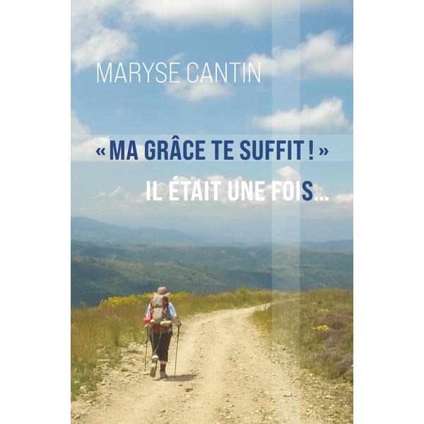 « Ma grâce te suffit ! »: Il était une