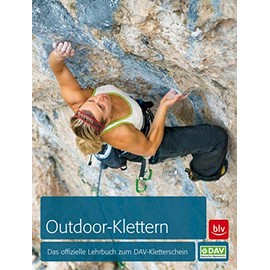 Outdoor-Klettern: Das offizielle Lehrbuch zum DAV-Kletterschein