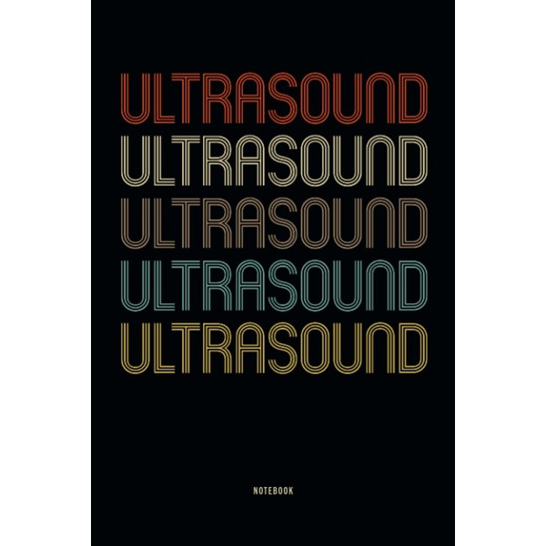 Ultrasound Notebook: Ultrasound Tech Sonography Blank Lined Journal