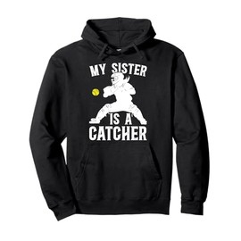 My Sister Is A Softball Catcher Brother Softball Catcher Bro Pullover Hoodie