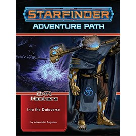 Starfinder Adventure Path: Into the Dataverse (Drift Hackers 3 of 3): Drift Hackers: Book 3 of 3